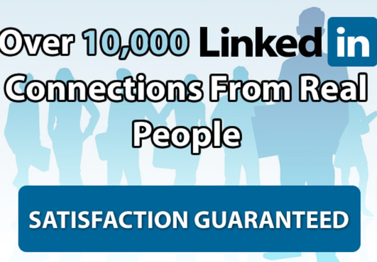 I will get You Over 10,000 Real LINKEDIN Connections