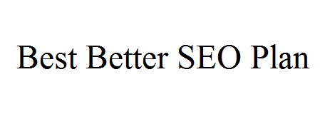 Best Better SEO Plan