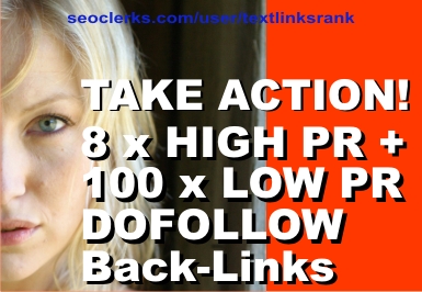 give you 8 PR1 Back-Links DOFOLLOW and 100 no PR Links dofollow