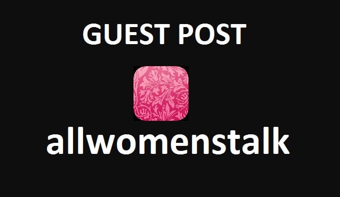 write and publish guest post on allwomenstalk 