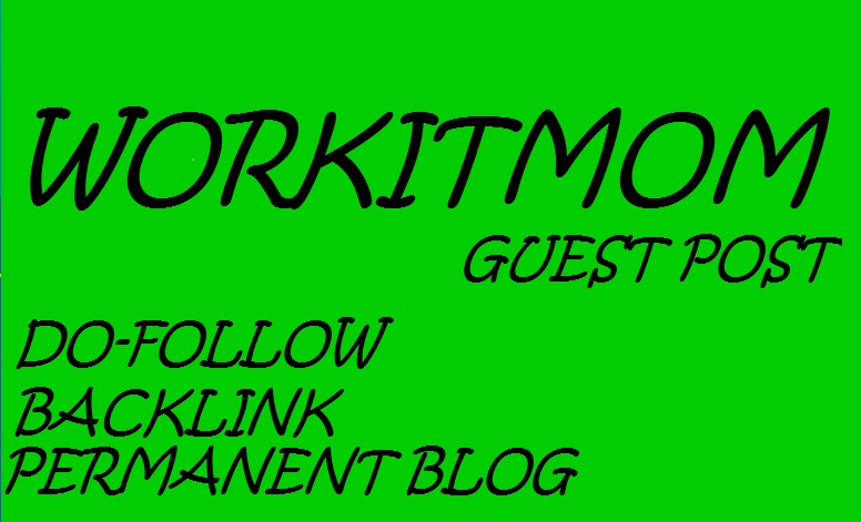 "i will " publish your Artical in workitmom guest post  DA 91