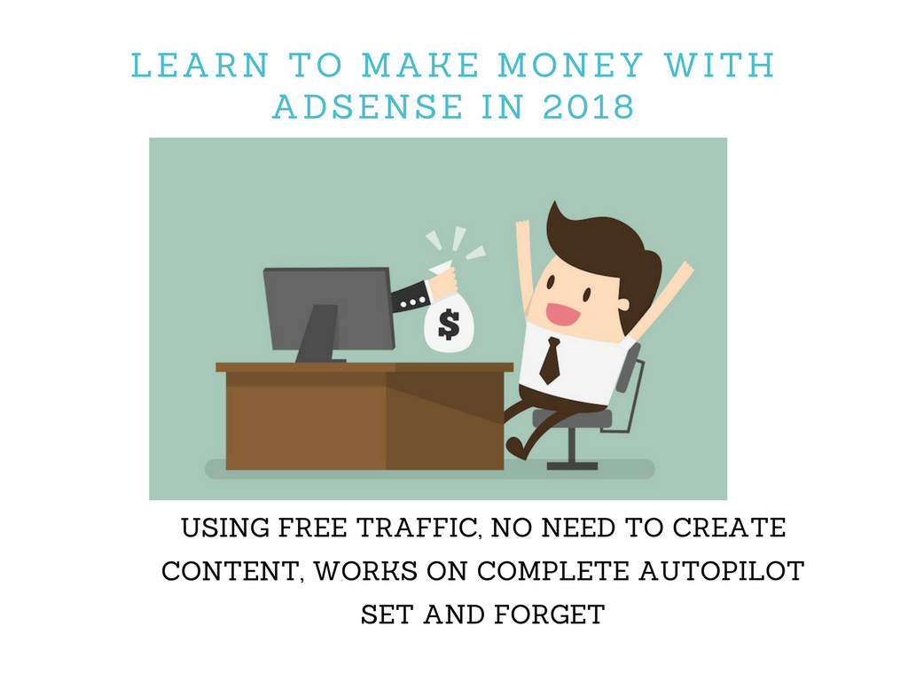 How To Make Money With Adsense in 2018 Set and Forget