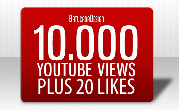 give you 10000 youtube views plus 20 likes ....!!!!!