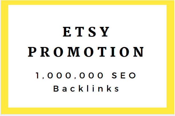 do 1 million SEO backlinks for etsy promotion 