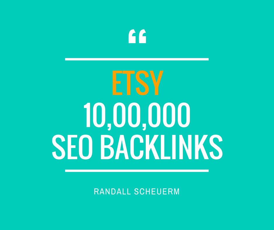 do optimize your etsy SEO listing by 10,00,000 backlinks