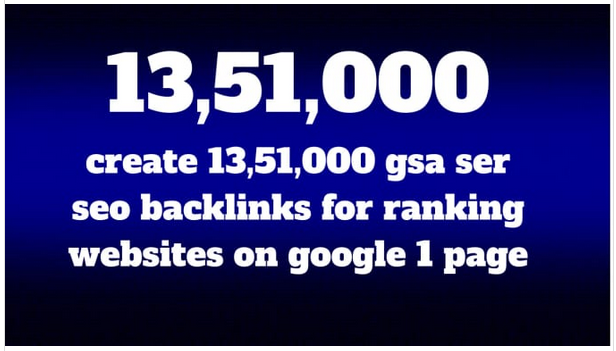 create 13,51,000 gsa ser seo backlinks for ranking websites on google 1 page