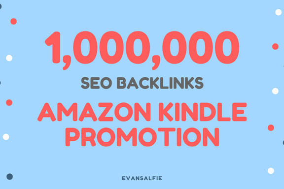  provide 1,000,000 SEO backlinks for amazon kindle promotion