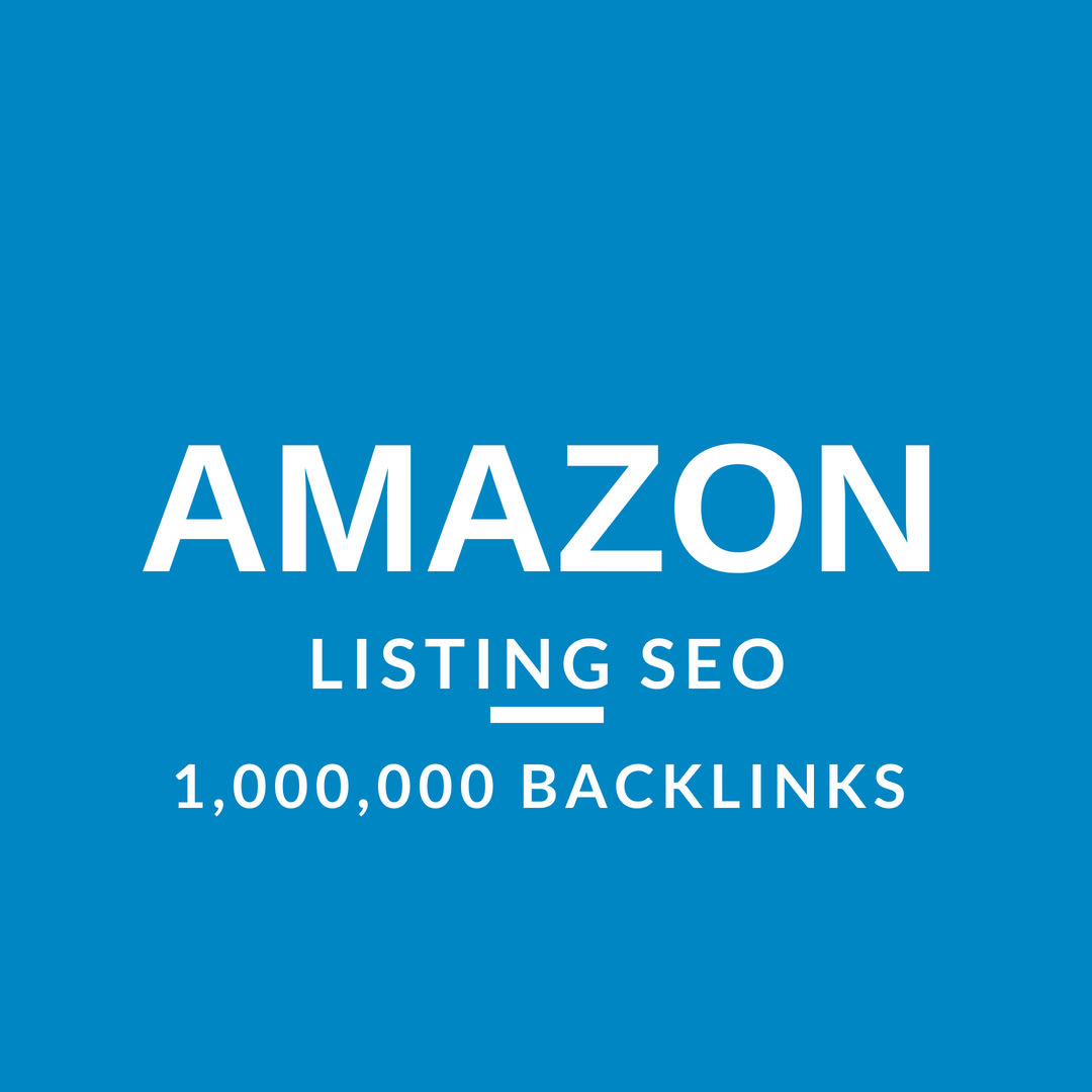 make 1,000,000 SEO backlinks for amazon listing 