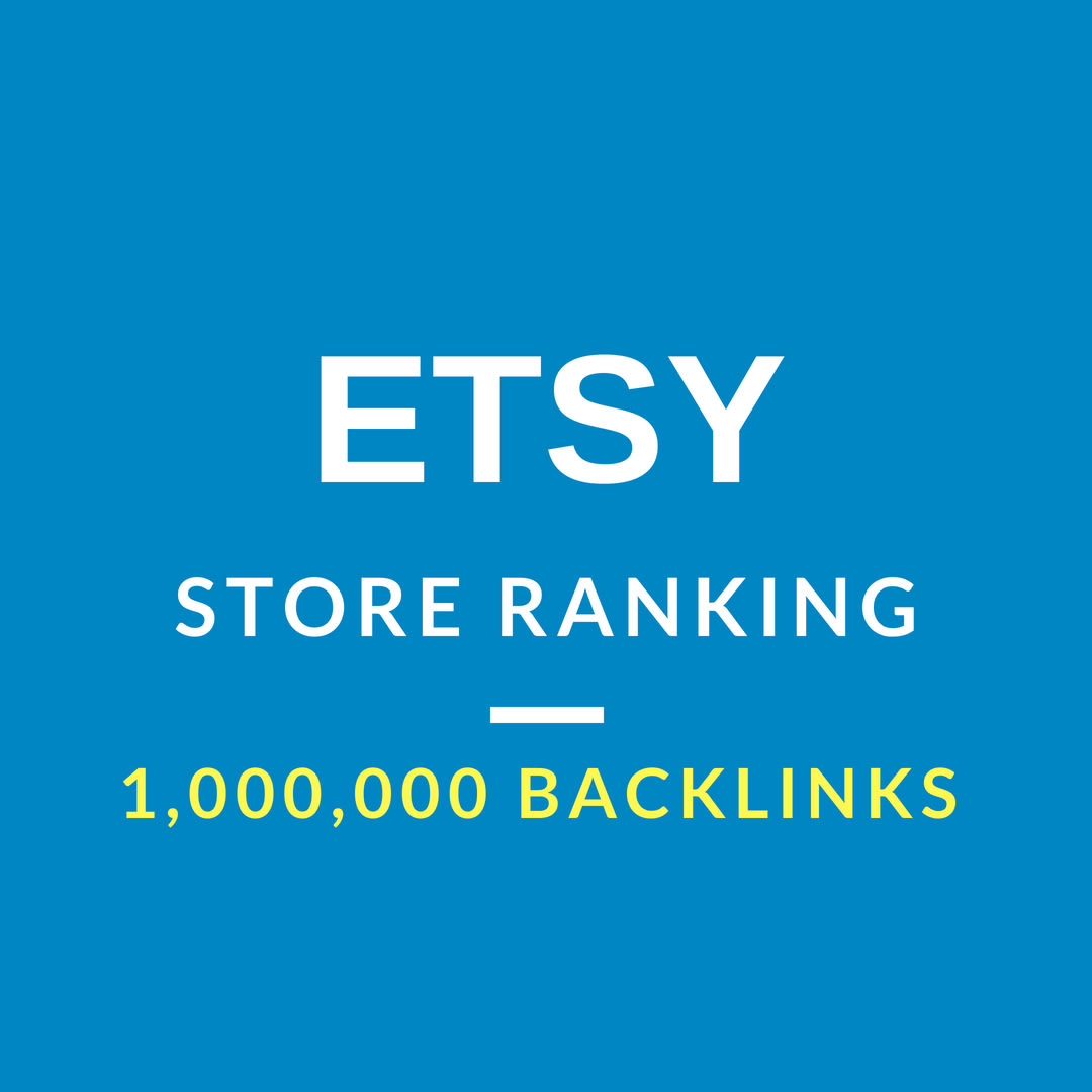 make 1,000,000 SEO backlinks for etsy store ranking