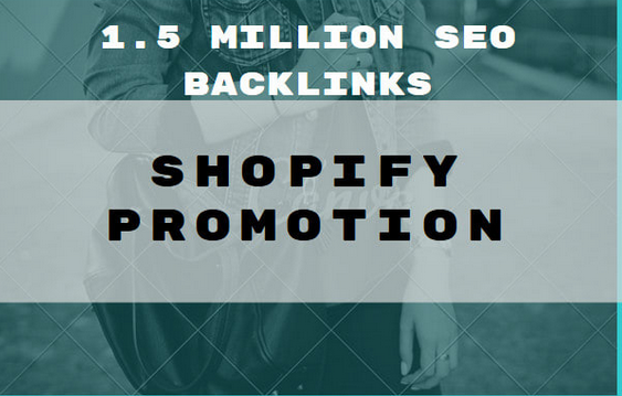  1,500,000 SEO backlinks for shopify promotion 