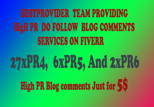do Manually 27xPR4, 6xPR5 2xPR6 Total 35 High PR Do follow Blog comments