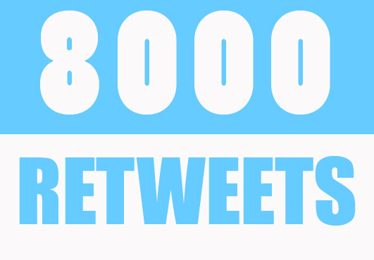 deliver 8000 Retweets and Favorites from 8000 unique profiles within 24 hours!!!!!!!!!!!!!!!