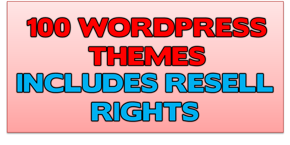 give you 100 amazing Wordpress Themes with RESELL RIGHTS