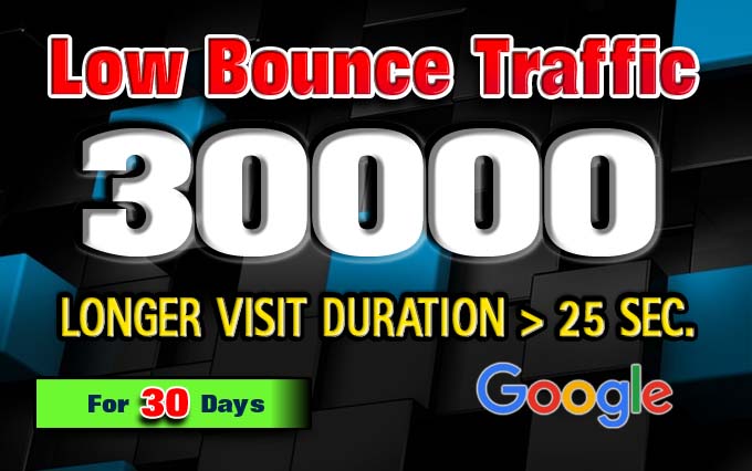 drive 30000 LOW BOUNCE keyword target website traffic for 30 days