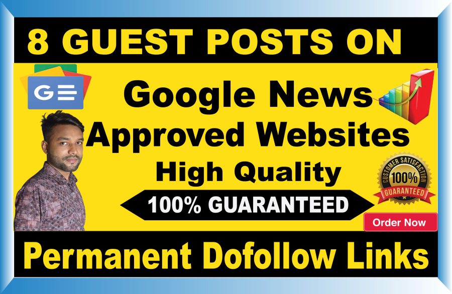 I Will SEO 8 Guest Posts And Guest Posting Dofollow Backlinks On High Quality Google News Websites