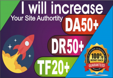 Increase your Website DA50+ DR50+ and TF25+ in 25 Days