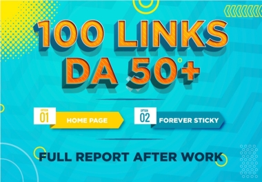 Build 100 Homepage DA50 Plus Backlinks with Full report after work