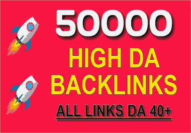 Powerful 50000 Dofollow High DA SEO Backlinks,  All Links DA 40+