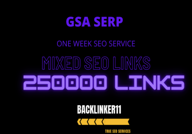 One WEEK GSA BACKLINK SERVICE III 25000 MIXED BACKLINKS III