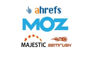 I will give ahrefs,  semrush,  majestic and moz reports for you