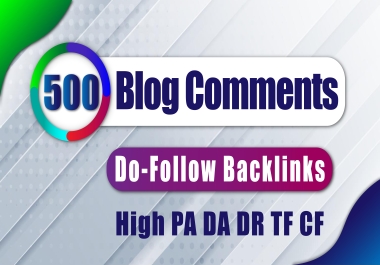 I will skyrocket your websites with 500 High PA/DA TF/CF Blog Comments Backlinks
