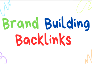 100 Backlinks To Build Your Brand Brand & Authority