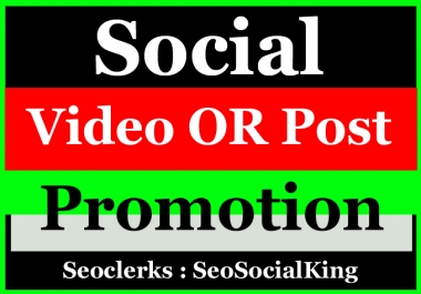 High Quality Video and Post Promotion with Social media Marketing