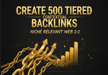 create 500 tiered niche relevant web 2.0 contextual backlinks
