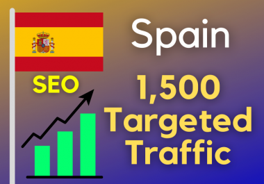 1500 Spain TARGETED Real Traffic to your web or blog site