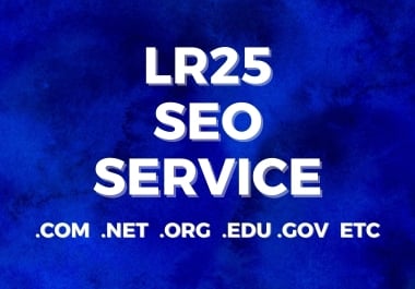 LR25 SEO - 480 DA 100-31 Backlinks from Diverse,  High-Quality Sources