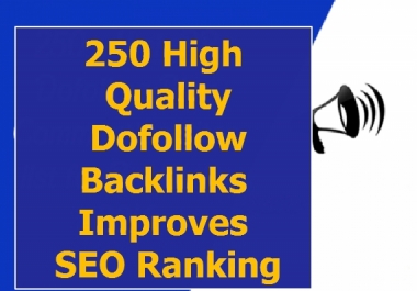 250 high quality Do follow backlinks improves SEO Ranking