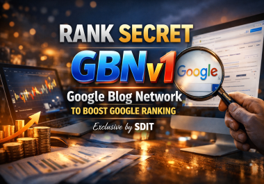 Rank Secret GBN v1 Google Blog Network to Boost Google Ranking