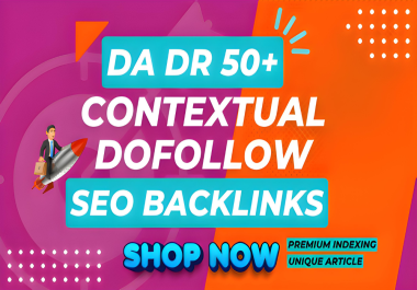 I will rank your site with 100 high quality DA DR 50 plus dofollow SEO contextual backlinks