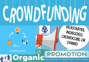promote kickstarter,  indiegogo,  gofundme or any fundraising crowdfunding campaign