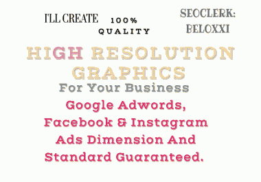 I Will Create A Very High Resolution Graphics Compliant with Adwords,  Facebook Ads Quality