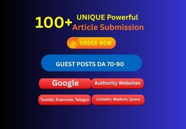 I Will Build 100 Unique Manual DA 70-99 Article Submission Backlinks on Google High-Authority