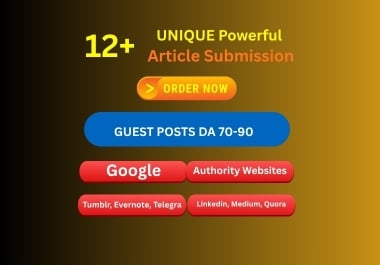 Get 12 Unique Manual Article Submission Backlinks on DA90+ Authority Platforms