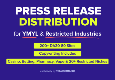 PRESS RELEASE DISTRIBUTION for Casino,  Betting,  Vape - 200+ DA30-80 Sites,  Copywriting Included