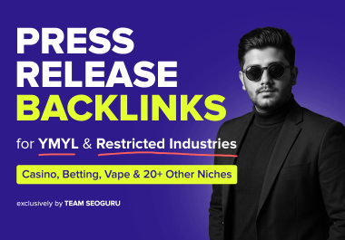200+ PRESS RELEASE BACKLINKS for Casino,  Betting,  Vape - DA30-80 Sites,  Copywriting Included