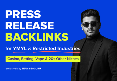 200+ PRESS RELEASE BACKLINKS for Casino,  Betting,  Vape - DA30-80 Sites,  Copywriting Included