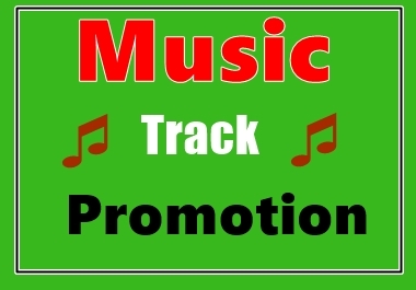 Music Promotion in Your Music Track Fast Delivery
