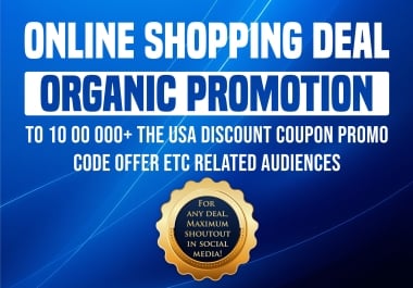 Online Shopping Deal Organic Promotion to 10 00 000 Target Audiences in the USA