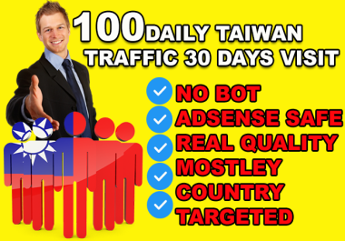 Send 100 Daily Taiwan Visitors to Your Website for 30 Days - Safe & Real