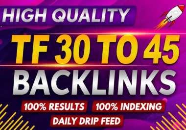 06 Month SEO High Quality TF Dofollow Backlinks to Improve Website Ranking