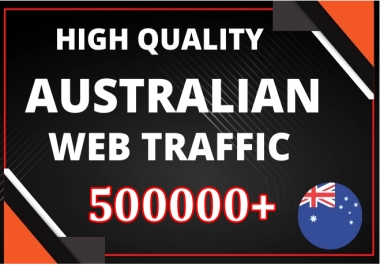 Drive 500000 keyword targeted real Australia web traffic visitors for Website OR Link