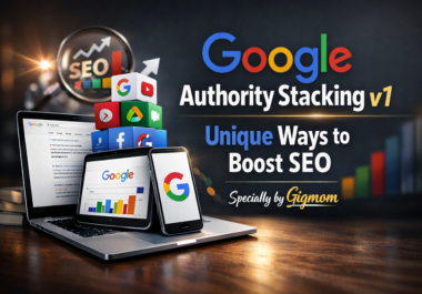 Google Authority Stacking v1 Unique ways to Boost SEO