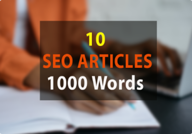 I Will Write a 10 X 1000 Word SEO ARTICLE for you