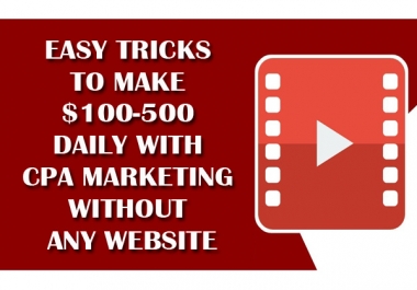 Easy Tricks To Earn 100-500 USD Daily From CPA Marketing