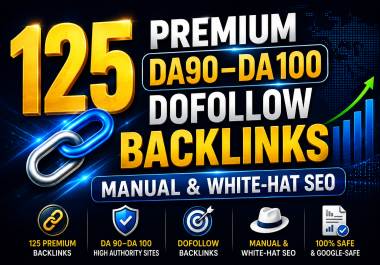 120 Premium DA90- DA100 Dofollow Backlinks Manual & White-Hat SEO