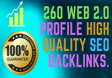 260 Web 2.0 Profile High Quality Backlinks To Boost SEO Rankings